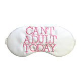 Can't Adult Today Sleep Mask