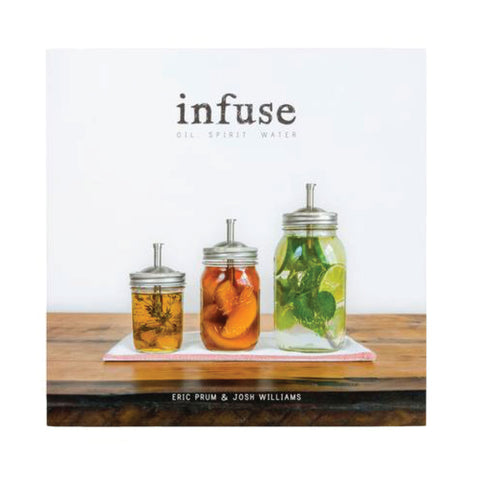 Infuse: Oil, Spirit, and Water Book