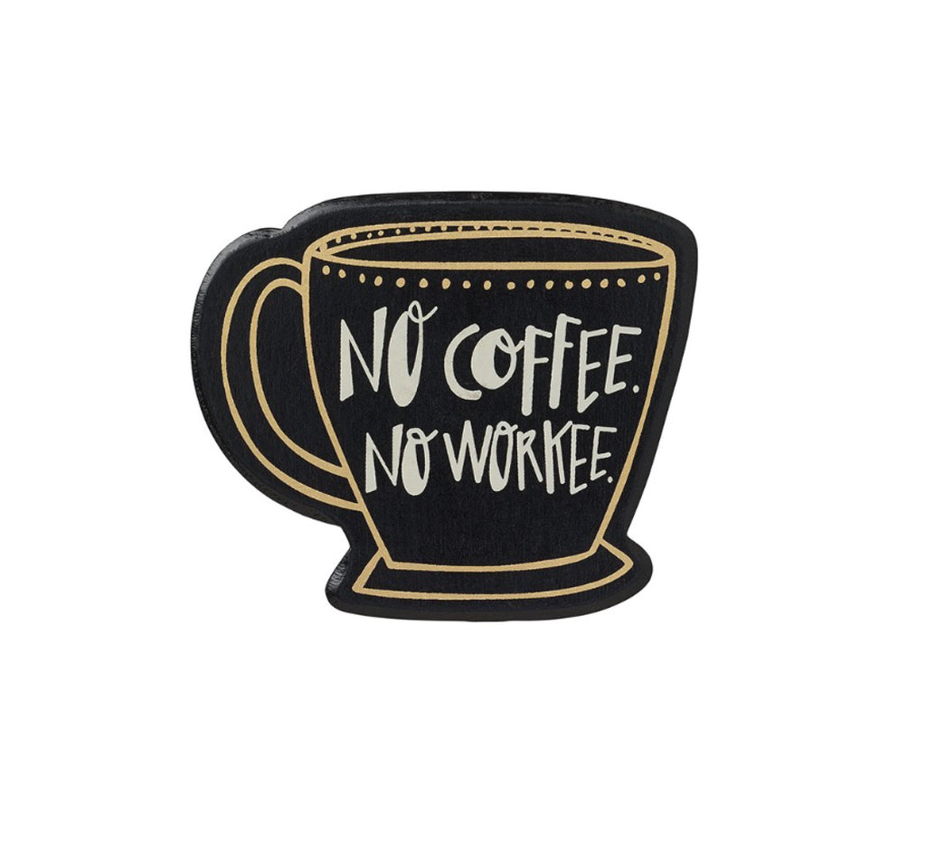 No Coffee No Workee Magnet